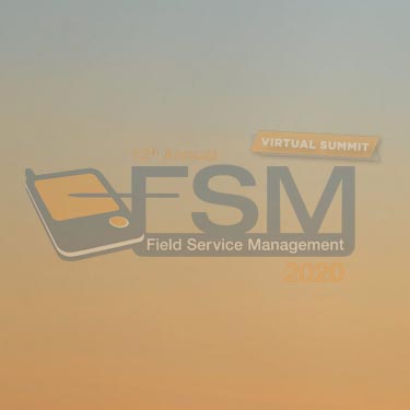 Field Service Management 2020 Virtual Summit